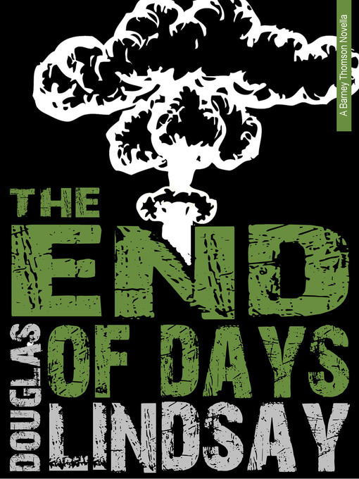 Title details for The End of Days by Douglas Lindsay - Available